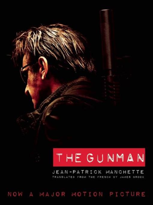 Title details for The Gunman (Movie Tie-In Edition) by Jean-Patrick Manchette - Available